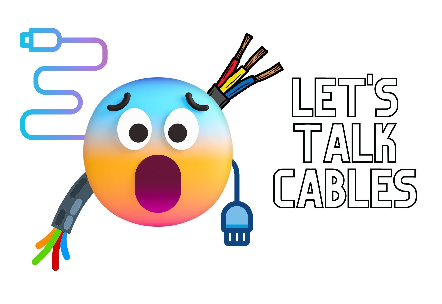 Let's Talk Cables.