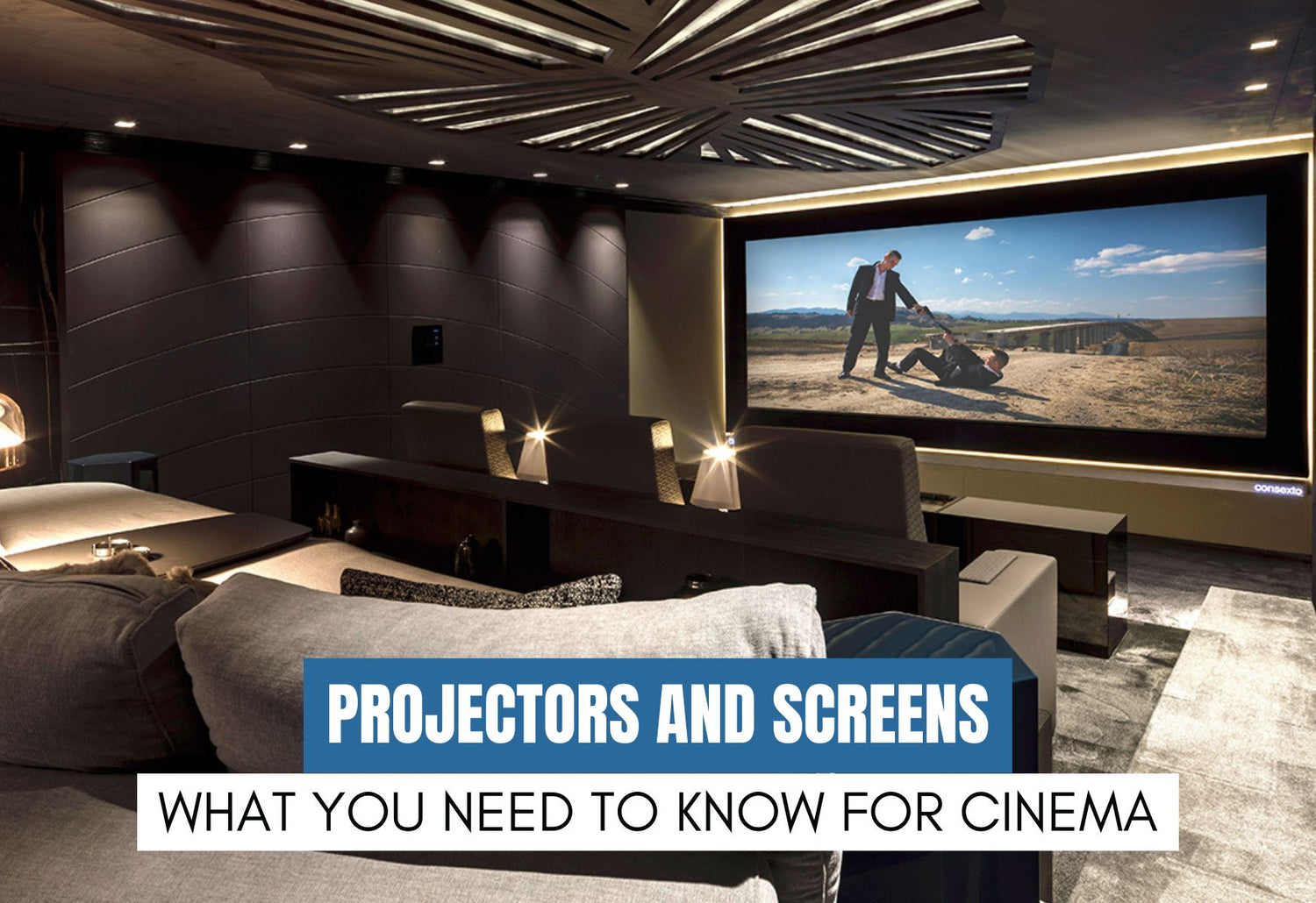 Everything You Need To Know About Projectors and Screens - Home Theatre 101