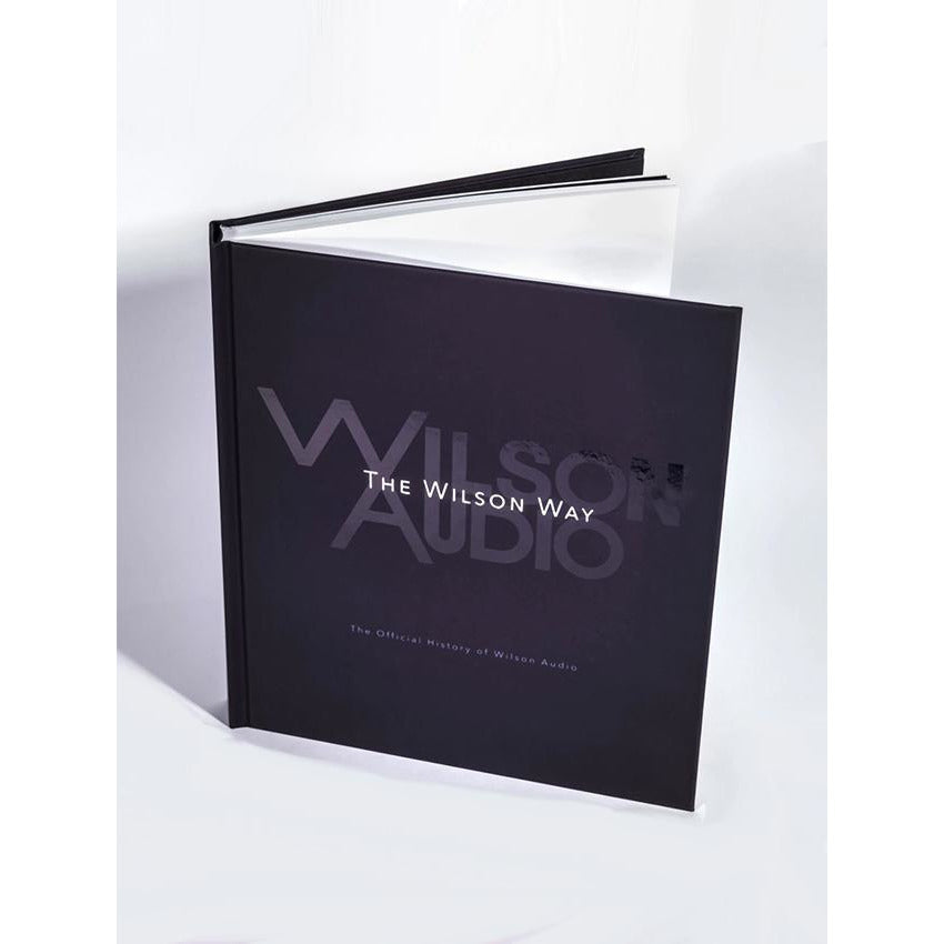 The Wilson Way - The Official History of Wilson Audio